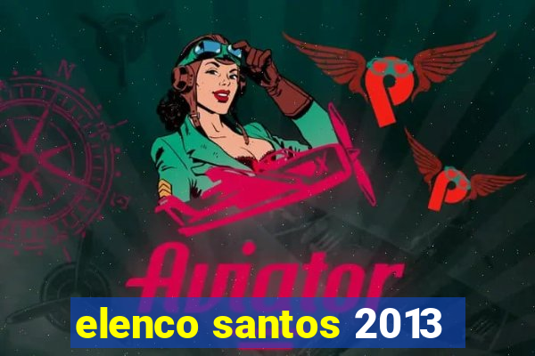 elenco santos 2013